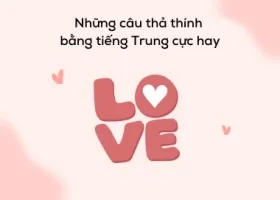 50+Câu Thả Thính Bằng Tiếng Trung Cực Hay