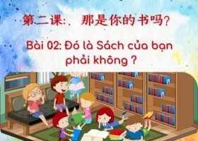 Bài 02: Đó là Sách của bạn phải không ?