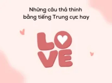 50+Câu Thả Thính Bằng Tiếng Trung Cực Hay