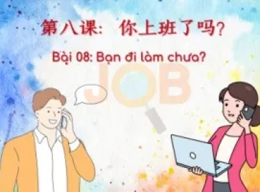 Bài 08: Bạn đi làm chưa? ​