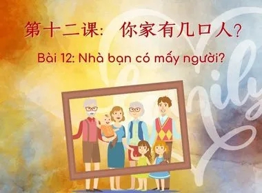 Bài 12: Nhà bạn có mấy người?