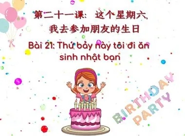 Bài 21: Thứ bảy này tôi đi ăn  sinh nhật