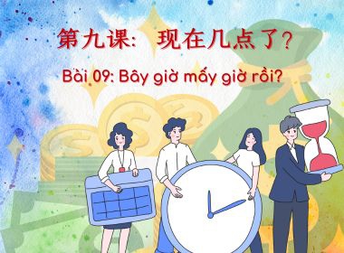 Bài 09: Bây giờ mấy giờ rồi?