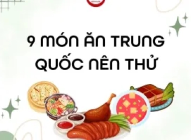 Món Ăn Trung Quốc: 9 Món Nhất Định Phải Thử