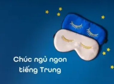 Những Cách Chúc Ngủ Ngon Bằng Tiếng Trung