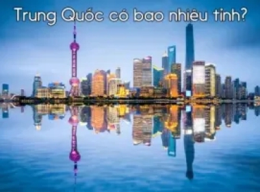 Trung Quốc Có Bao Nhiêu Tỉnh?